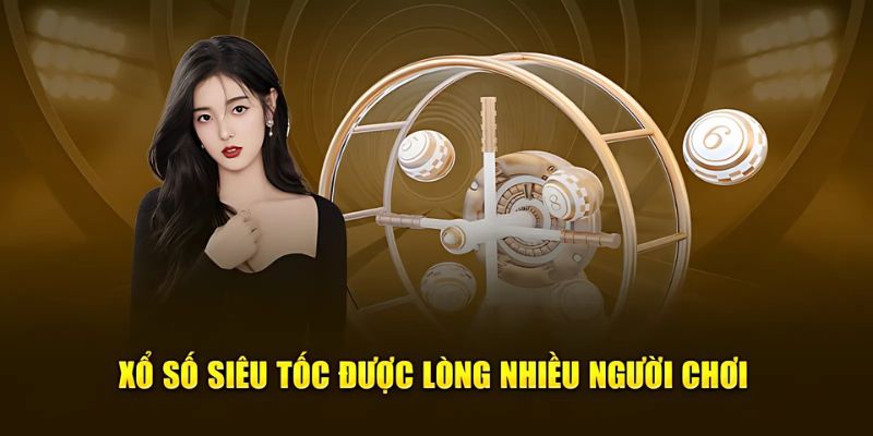 4 lý do vì sao nên tham gia chơi xổ số siêu tốc